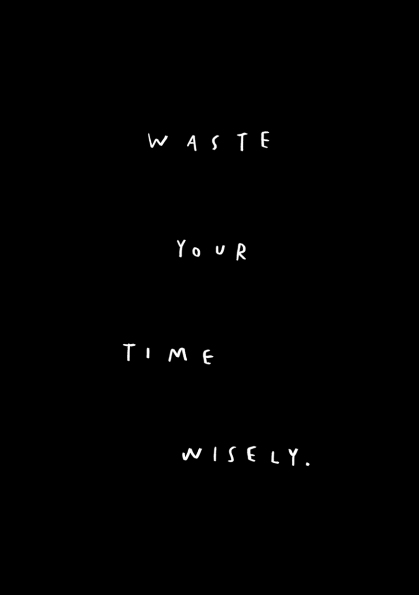 waste your time wisely merchesico illustration words